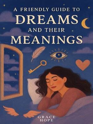 cover image of A Friendly Guide to Dreams and Their Meanings